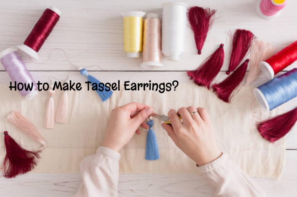 How to Make Tassel Earrings? ---- OranEden