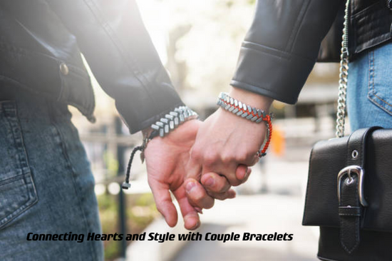 Connecting Hearts and Styles with Couple Bracelets ---- OranEden