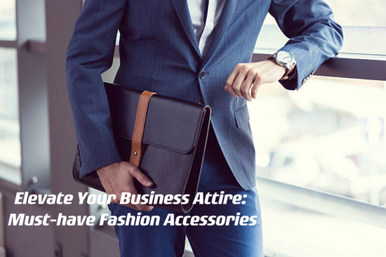 Elevate Your Business Attire: Must-Have Fashion Accessories ---- OranEden