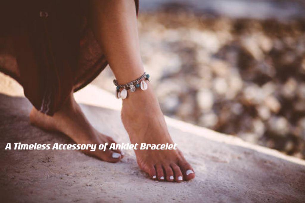 A Timeless Accessory of Anklet Bracelets ---- OranEden