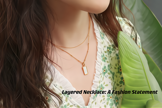 Layered Necklaces: A Fashion Statement ---- OranEden