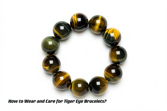 How to Wear and Care for Tiger Eye Bracelets? ---- OranEden