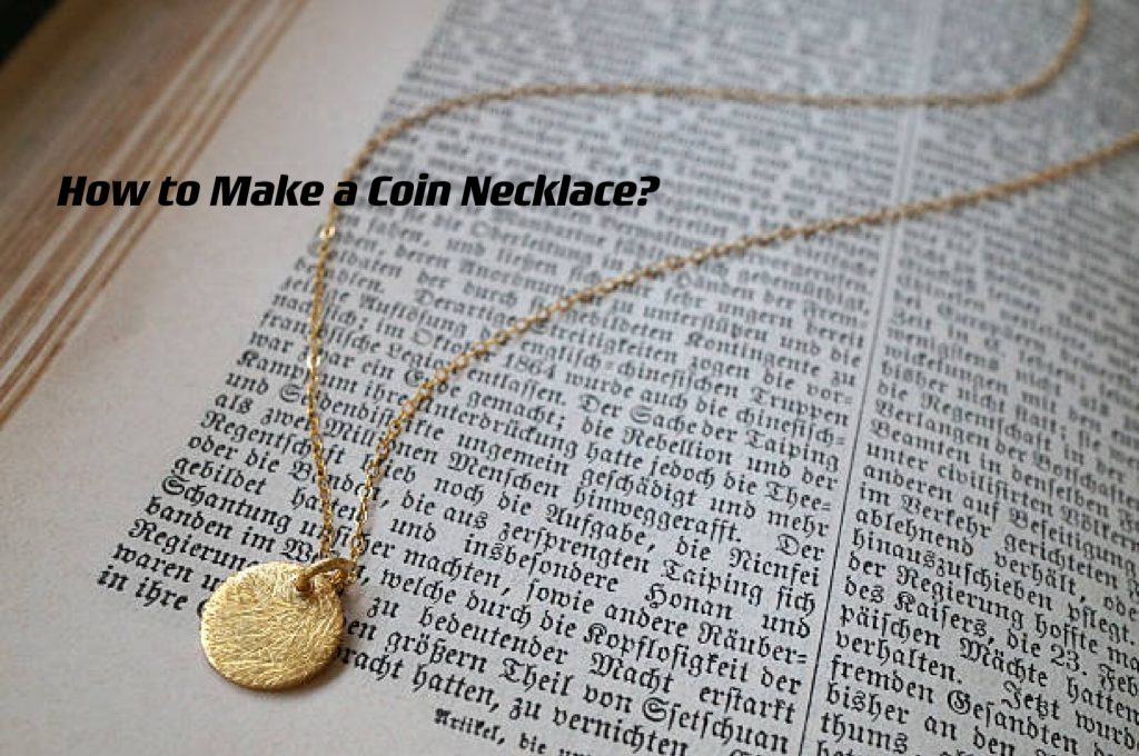 How to Make a Coin Necklace? ---- OranEden