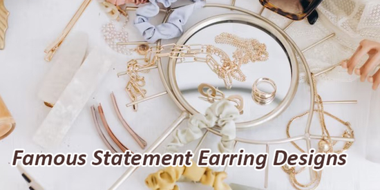 Famous Statement Earring Designs