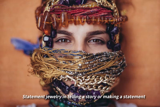 Statement jewelry in telling a story or making a statement