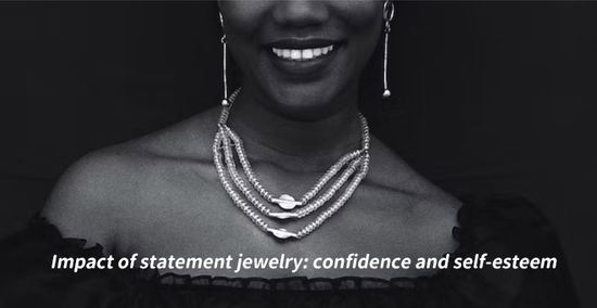 Statement jewelry: confidence and self-esteem