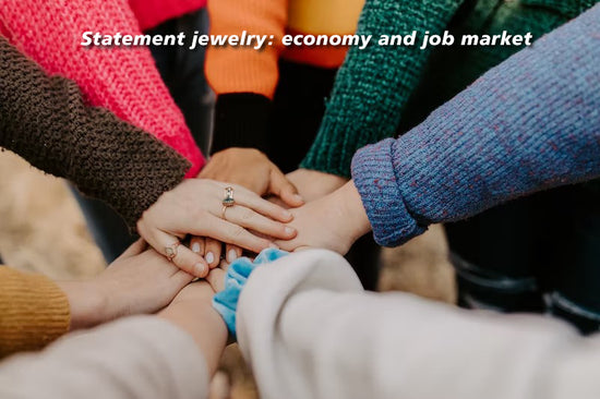 Statement jewelry: economy and job market