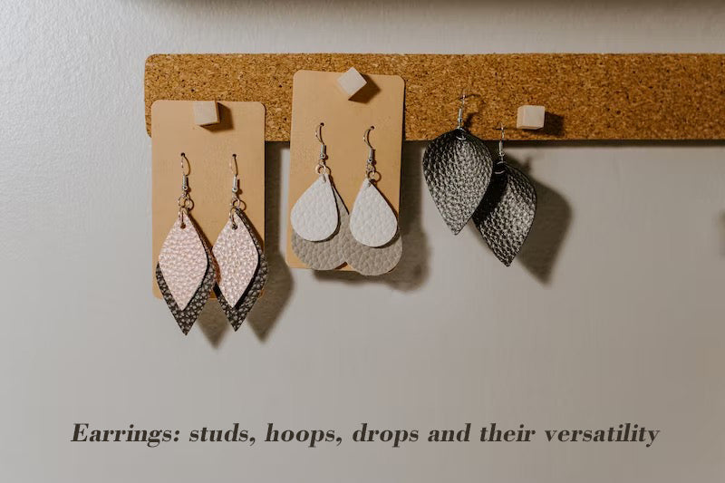 Earrings: studs, hoops, drops and their versatility