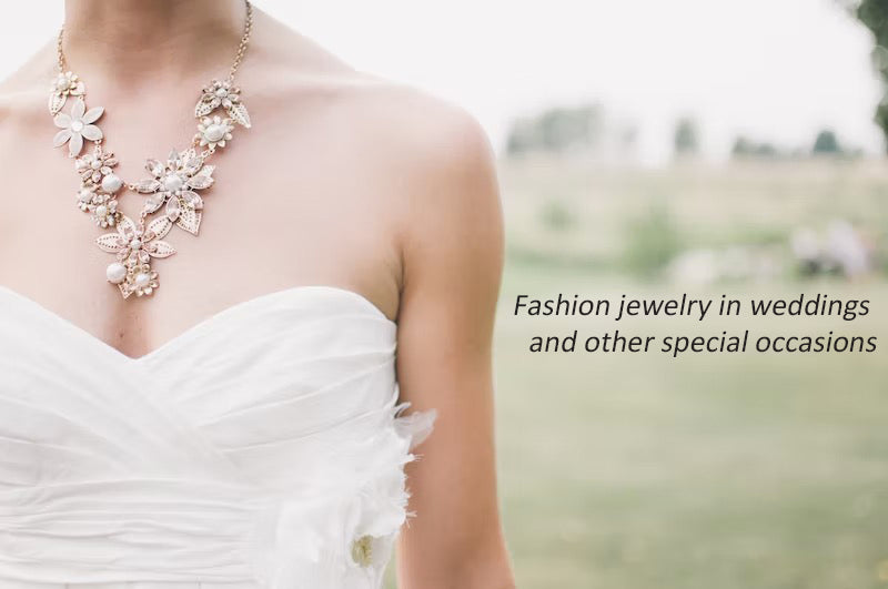 Fashion jewelry in weddings and other special occasions