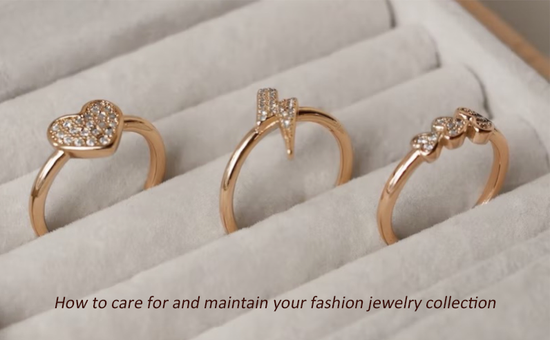 How to care for and maintain your fashion jewelry collection