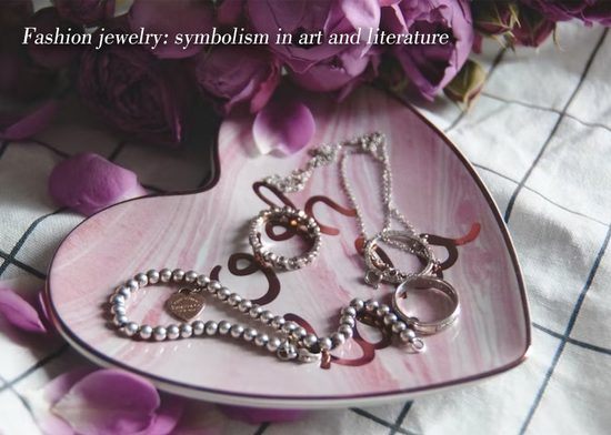 Fashion jewelry: symbolism in art and literature