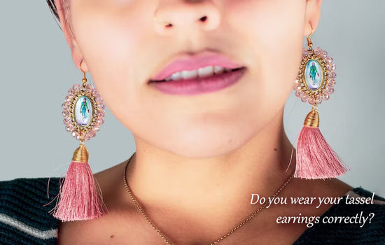Do you wear your tassel earrings correctly？