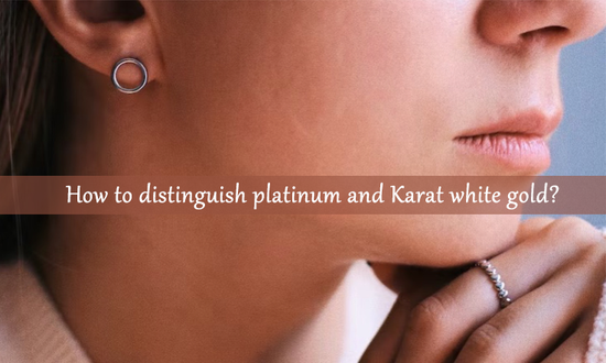 How to distinguish platinum and Karat white gold?