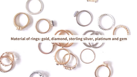 Material of rings: gold, diamond, sterling silver, platinum and gem