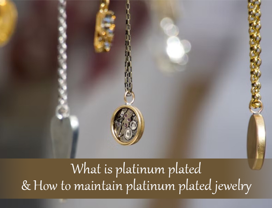 What is platinum plated  & How to maintain platinum plated jewelry